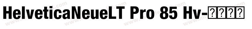 HelveticaNeueLT Pro 85 Hv字体转换